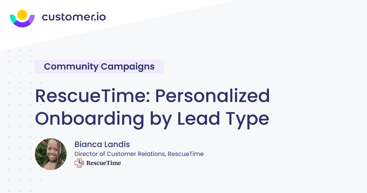 Customer Workflows - Onboarding with Bianca Landis of RescueTime
