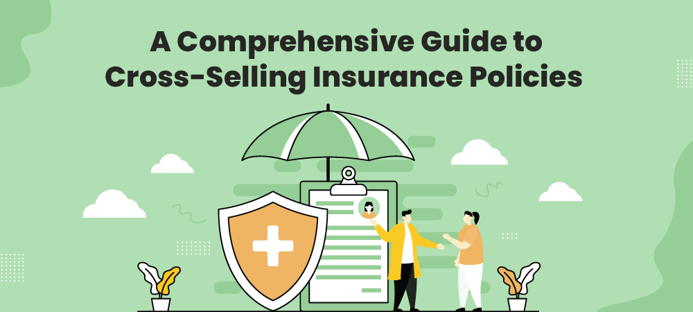 A guide to cross-selling insurance policies [with sales scripts & examples]