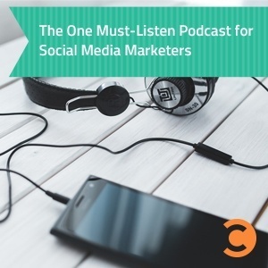 The One Must-Listen Podcast for Social Media Marketers