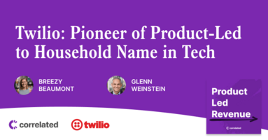 Twilio: Pioneer of Product-Led to Household Name in Tech | Glenn Weinstein, CCO at Twilio | Correlated Podcast