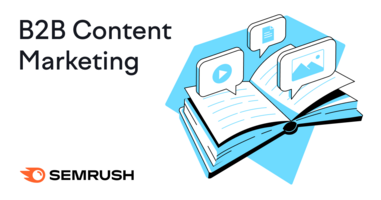 B2B Content Marketing: What It Is & How to Do It