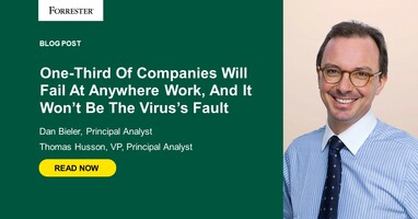 One-Third Of Companies Will Fail At Anywhere Work, And It Won't Be The Pandemic's Fault