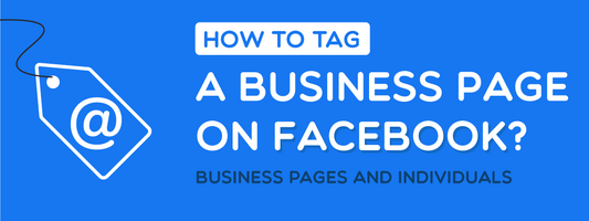 How to tag a Business Page on Facebook? Business pages and Individuals