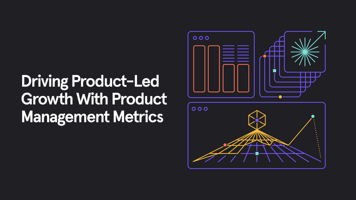 Driving Product-Led Growth With Product Management Metrics