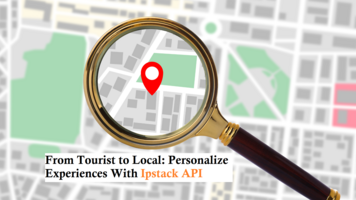 From Tourist to Local: Personalize Experiences With Ipstack API