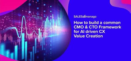 How to build a common CMO & CTO Framework for AI driven CX Value Creation  |  SALESmanago – AI Customer Data Platform with Omnichannel Execution
