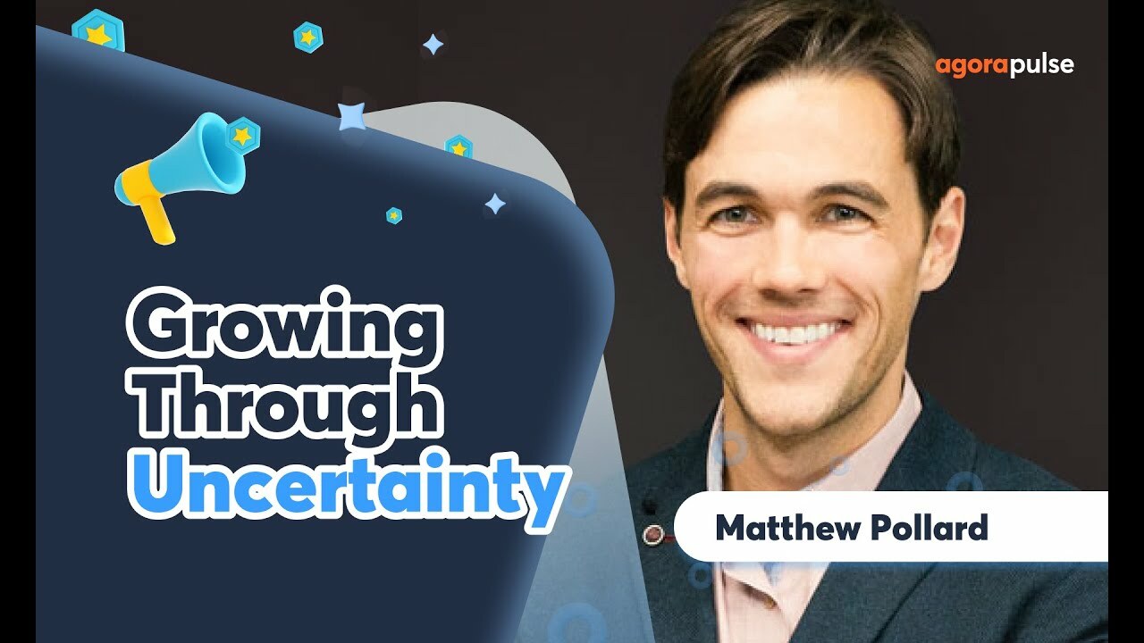 Rapid Growth in the Face of Uncertainty - Matthew Pollard - Agency Summit 2023