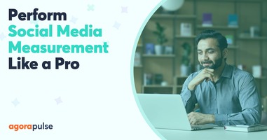 How to Measure Your Social Media Performance Like a Pro
