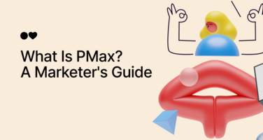 What Is PMax? A Marketer's Guide to Google's Performance Max Campaigns