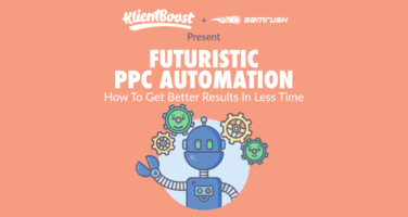 Futuristic PPC Automation: Get Better Results In Less Time