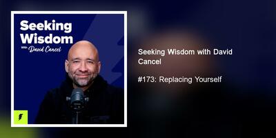 #173: Replacing Yourself