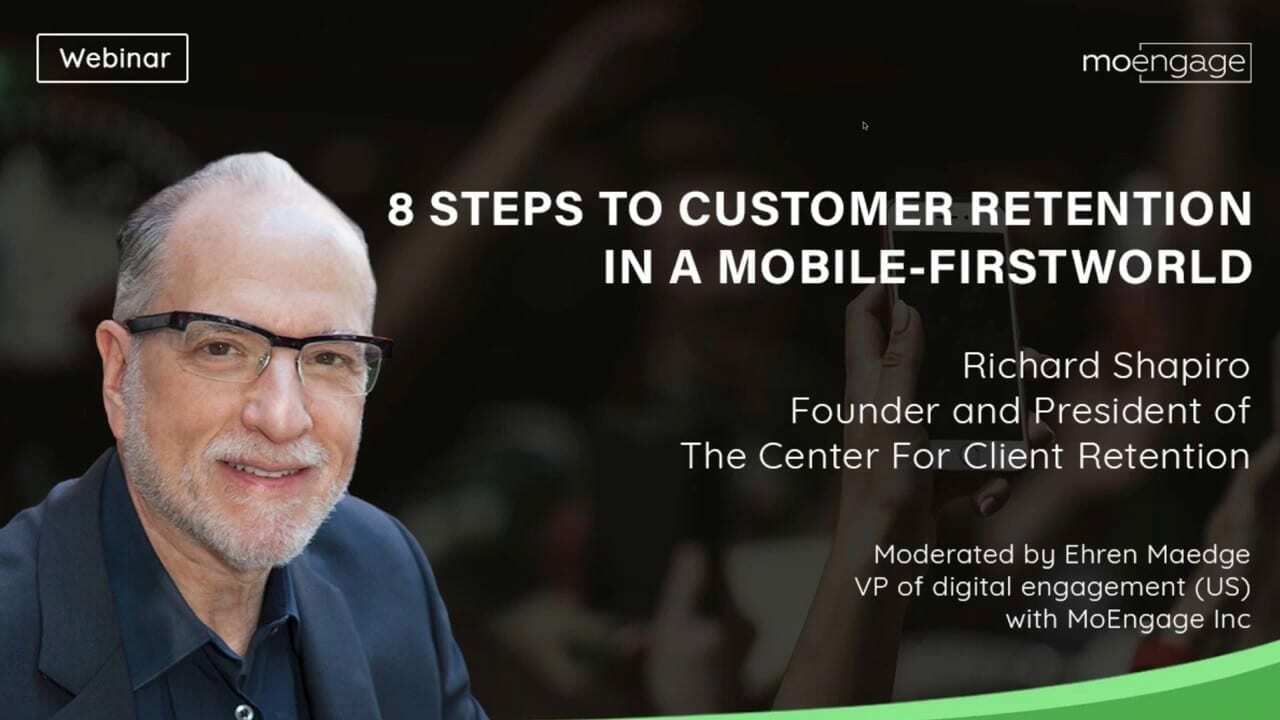 Webinar: 8 Steps to Customer Retention in a Mobile-first World with Richard Shapiro