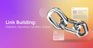 Link Building: Definition, Importance, Qualities, & Ideas