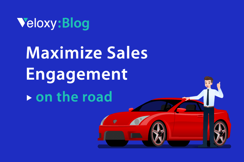How to Maximize Field Sales Engagement on the Road (3 Steps)