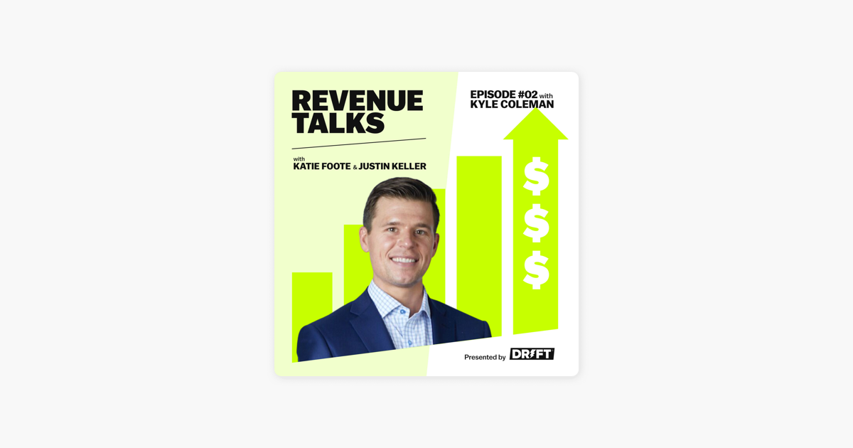 ‎Revenue Talks with Justin Keller: Improve Buyer Efficiency through Aligned Go-To-Market Teams | Kyle Coleman on Apple Podcasts