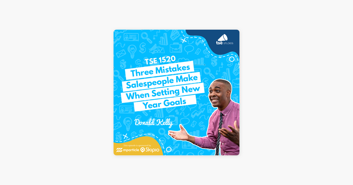 ‎The Sales Evangelist: Donald Kelly | Three Mistakes Salespeople Make When Setting New Year Goals on Apple Podcasts