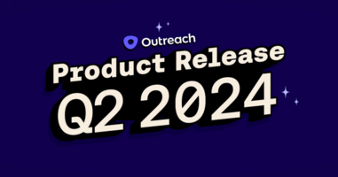 Outreach's June 2024 quarterly release recap