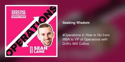 #Operations 2: How to Go from MBA to VP of Operations with Drift's Will Collins