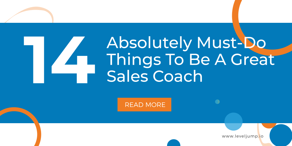 14 Must-Do Things To Be A Great Sales Coach | LevelJump