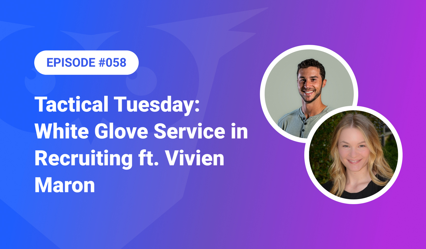 Tactical Tuesday – White Glove Service in Recruiting ft. Vivien Maron