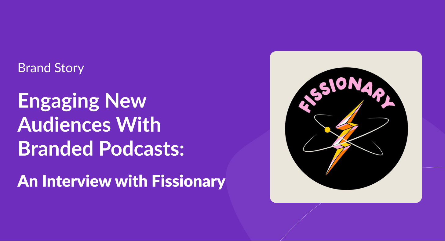 Engaging New Audiences With Branded Podcasts: An Interview with NEI