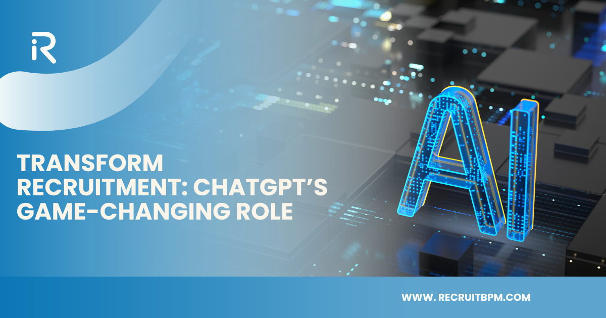 Transform Recruitment: ChatGPT's Game-Changing Role