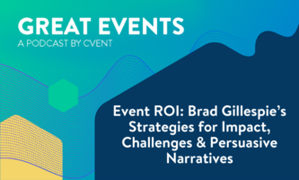 Event ROI: Brad Gillespie's Strategies for Impact, Challenges & Persuasive Narratives