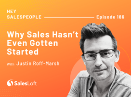 Why Sales Hasn't Even Gotten Started with Justin Roff-Marsh
