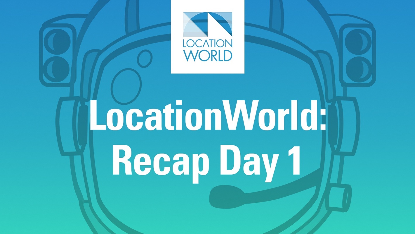 To Infinity & Beyond: LocationWorld Day 1