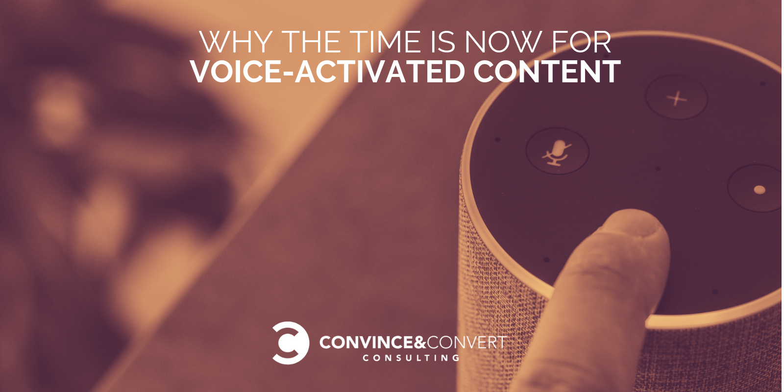 Why The Time is Now for Voice-Activated Content