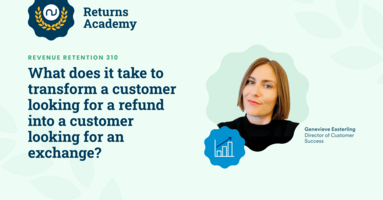 What does it take to transform a customer looking for a refund into a customer looking for an exchange?