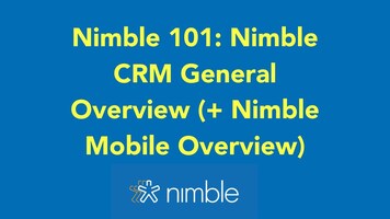 Nimble 101: General CRM Overview + Nimble Mobile Overview