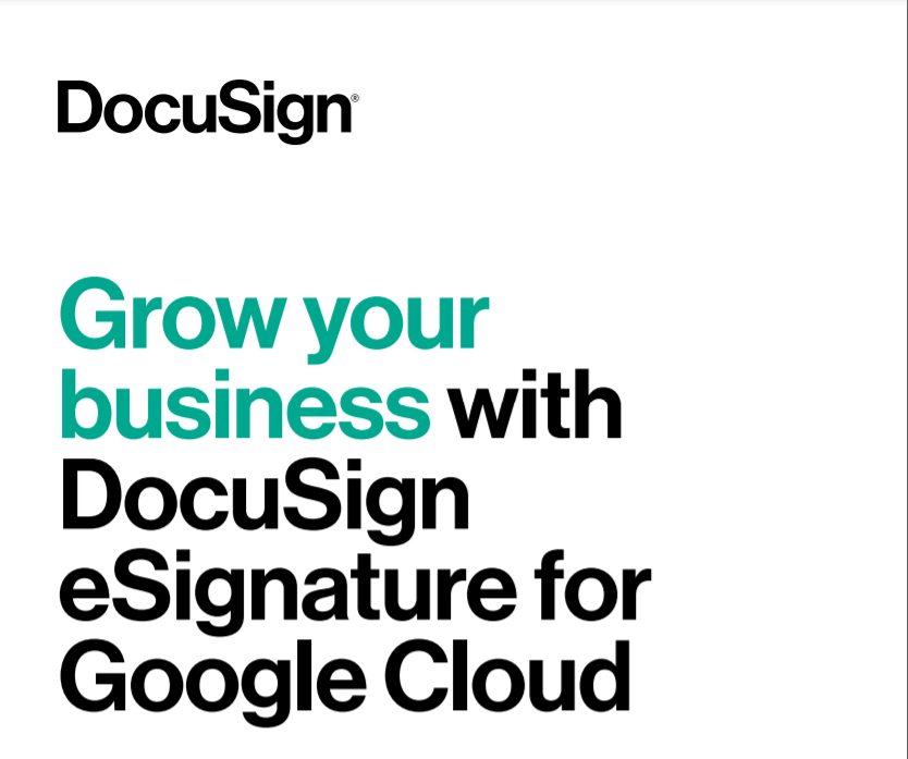 Grow your business with DocuSign eSignature for Google Cloud