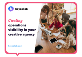 Creating Operations Visibility In Your Creative Agency › Heycollab