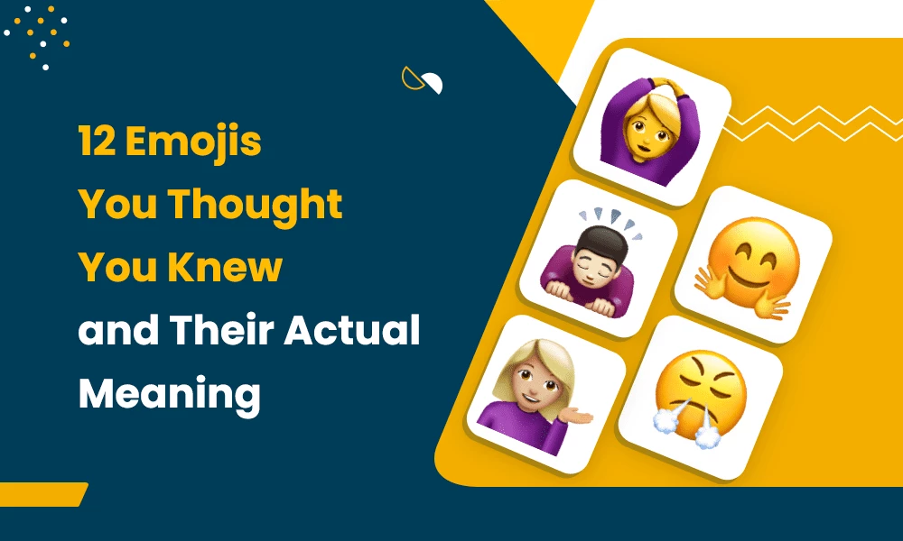 12 Emojis You Thought You Knew and Their Actual Meaning