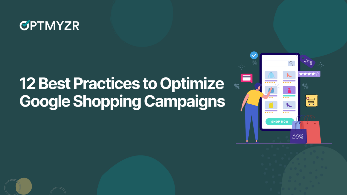 12 Best Practices to Optimize Google Shopping Campaigns