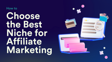How to Choose the Best Niche for Affiliate Marketing