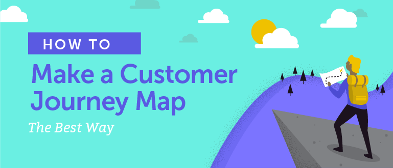 How to Make an Effective Customer Journey Map The Best Way