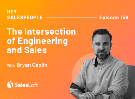 The Intersection of Engineering and Sales with Bryan Caplin