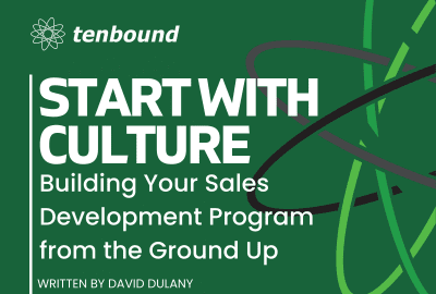 Start with Culture: Building Your Sales Development Program from the Ground Up