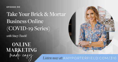 #310: Take Your Brick & Mortar Business Online with Stacy Tuschl (COVID-19 Series) 