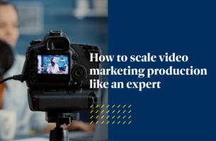 How to scale video marketing production like an expert