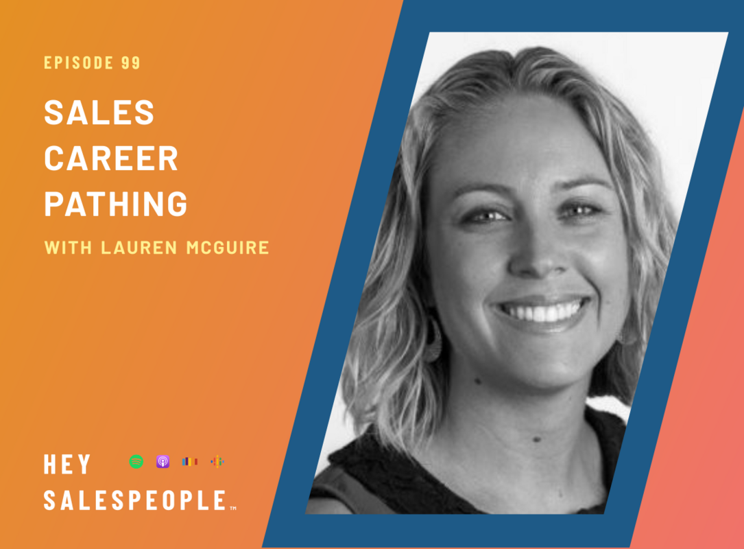 Sales Career Pathing with Lauren McGuire {Hey Salespeople Podcast}