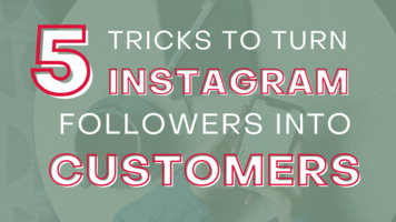 5 Tricks to Turn Instagram Followers Into Customers