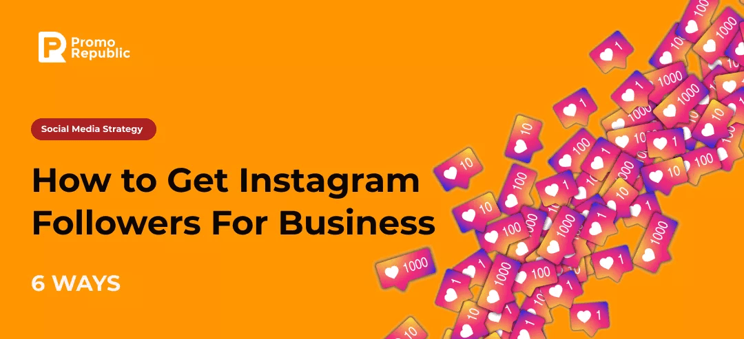 6 Ways How to Get Instagram Followers for Business - PromoRepublic