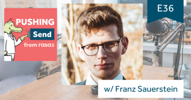Pushing Send Episode 36 – Franz Sauerstein