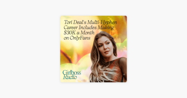 ‎Girlboss Radio: Tori Deal's Multi-Hyphenate Career Includes Making $30K a Month on OnlyFans on Apple Podcasts