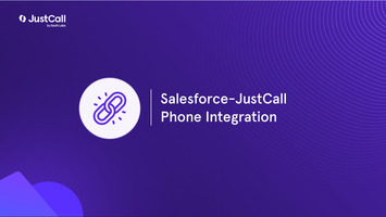 Salesforce-JustCall Phone Integration
