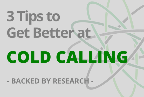 3 Tips to Get Better at Cold Calling - Backed by Research