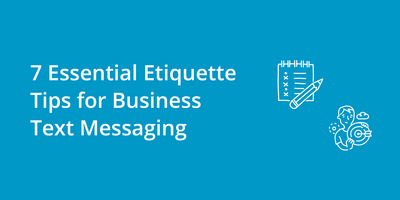 7 Essential Etiquette Tips for Business Text Messaging